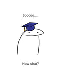 So... now what? - Greeting Card