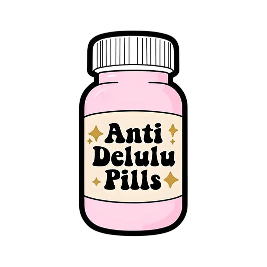 Anti Delulu Pills