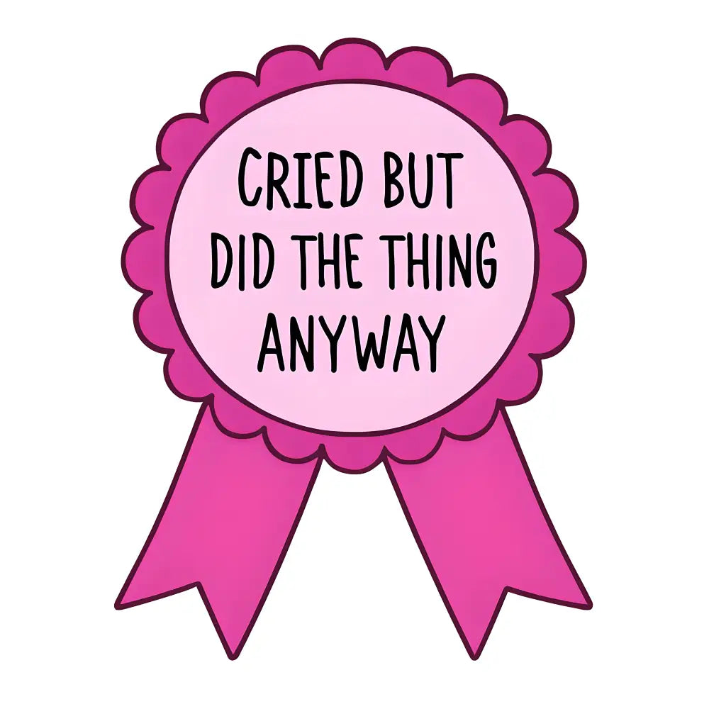 Cried But Did The Thing Anyways