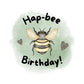 Hap-bee Birthday - Greeting Card