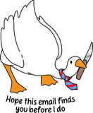 Hope This Email Finds You Before I Do