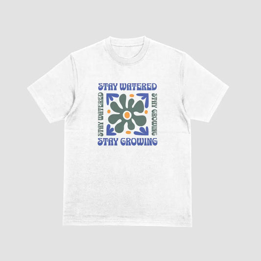 Stay Watered Stay Growing - T-Shirt