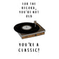 You’re a Classic - Greeting Card